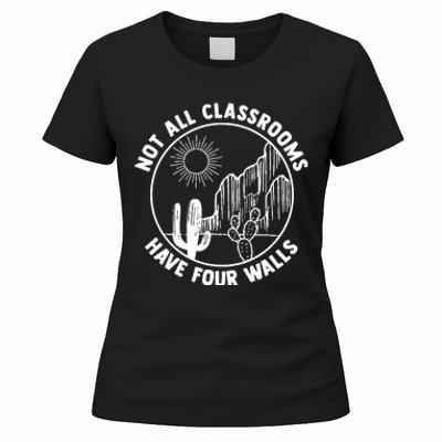 Not All Classrooms Have Four Walls Homeschool Women's T-Shirt