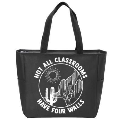 Not All Classrooms Have Four Walls Homeschool Zip Tote Bag