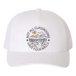 Not All Classrooms Have 4 Walls Teacher Homeschool Outdoor Classroom Aide Nature Yupoong Adult 5-Panel Trucker Hat