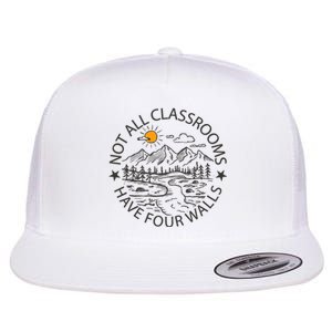 Not All Classrooms Have 4 Walls Teacher Homeschool Outdoor Classroom Aide Nature Flat Bill Trucker Hat