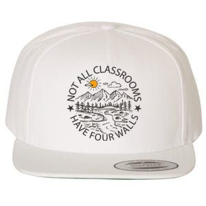 Not All Classrooms Have 4 Walls Teacher Homeschool Outdoor Classroom Aide Nature Wool Snapback Cap