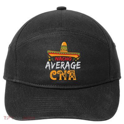 Nacho Average CNA Certified Nursing Assistant Cinco De Mayo 7-Panel Snapback Hat