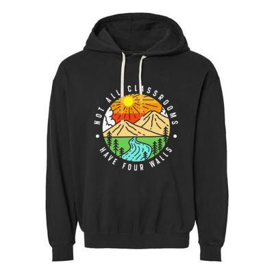 Not All Classrooms Have Four Walls Nature Lover Garment-Dyed Fleece Hoodie