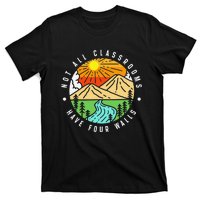 Not All Classrooms Have Four Walls Nature Lover T-Shirt