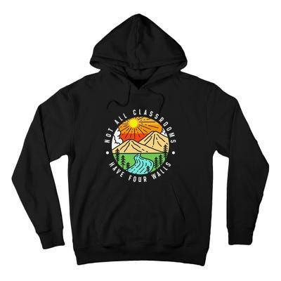 Not All Classrooms Have Four Walls Nature Lover Tall Hoodie