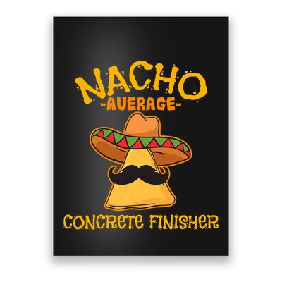 Nacho Average Concrete Finisher Cinco De Mayo Fiesta Poster