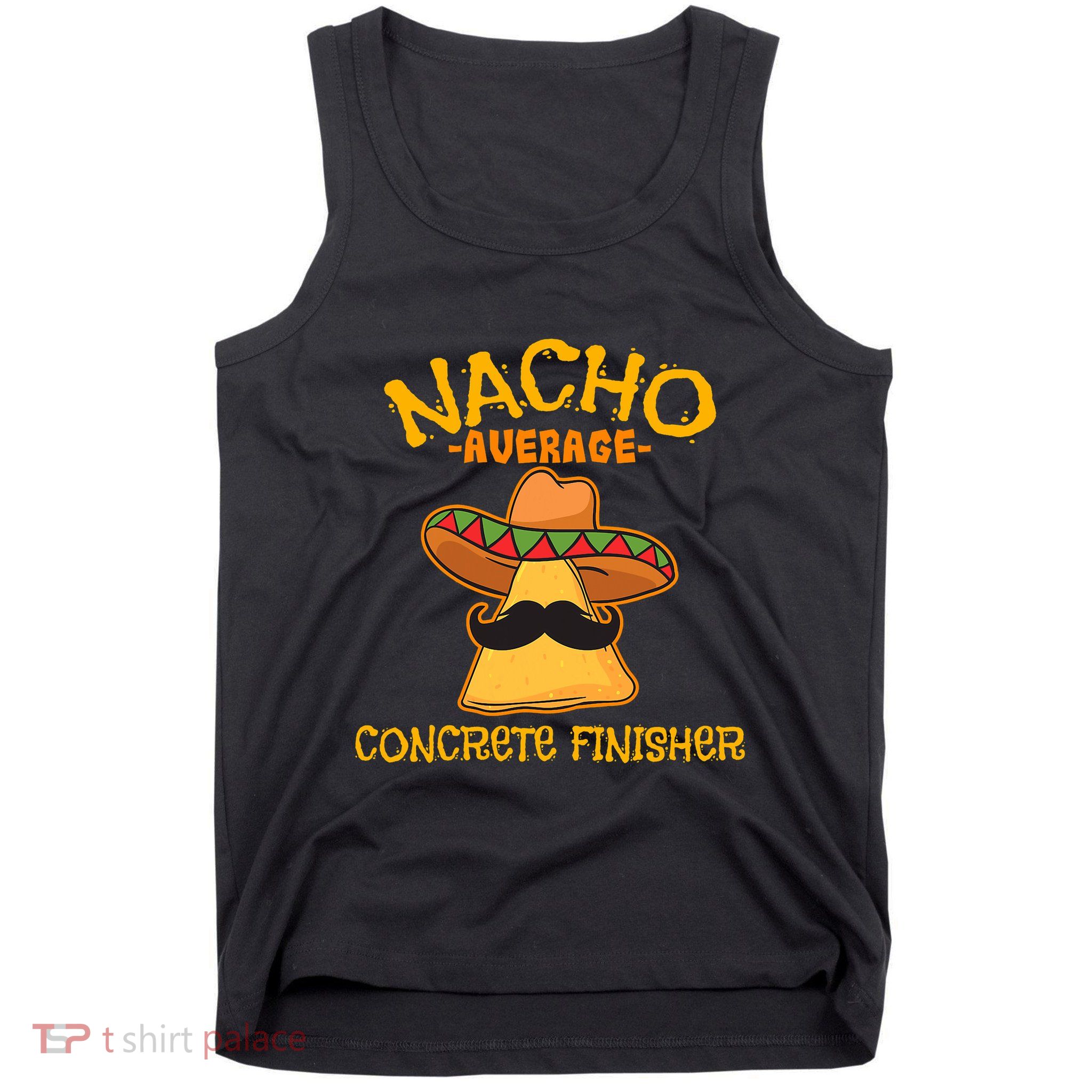 Nacho Average Concrete Finisher Cinco De Mayo Fiesta Tank Top