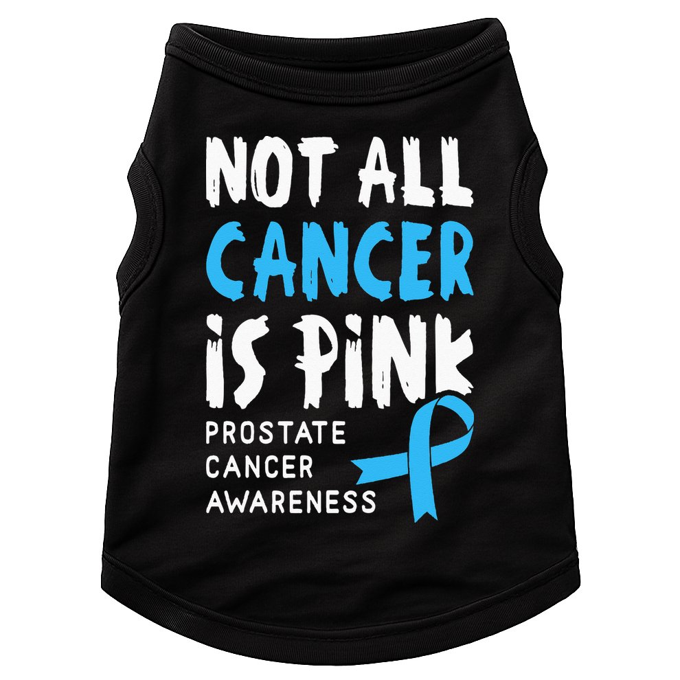 Not All Cancer Is Pink Prostate Cancer Awareness Support Doggie Tank