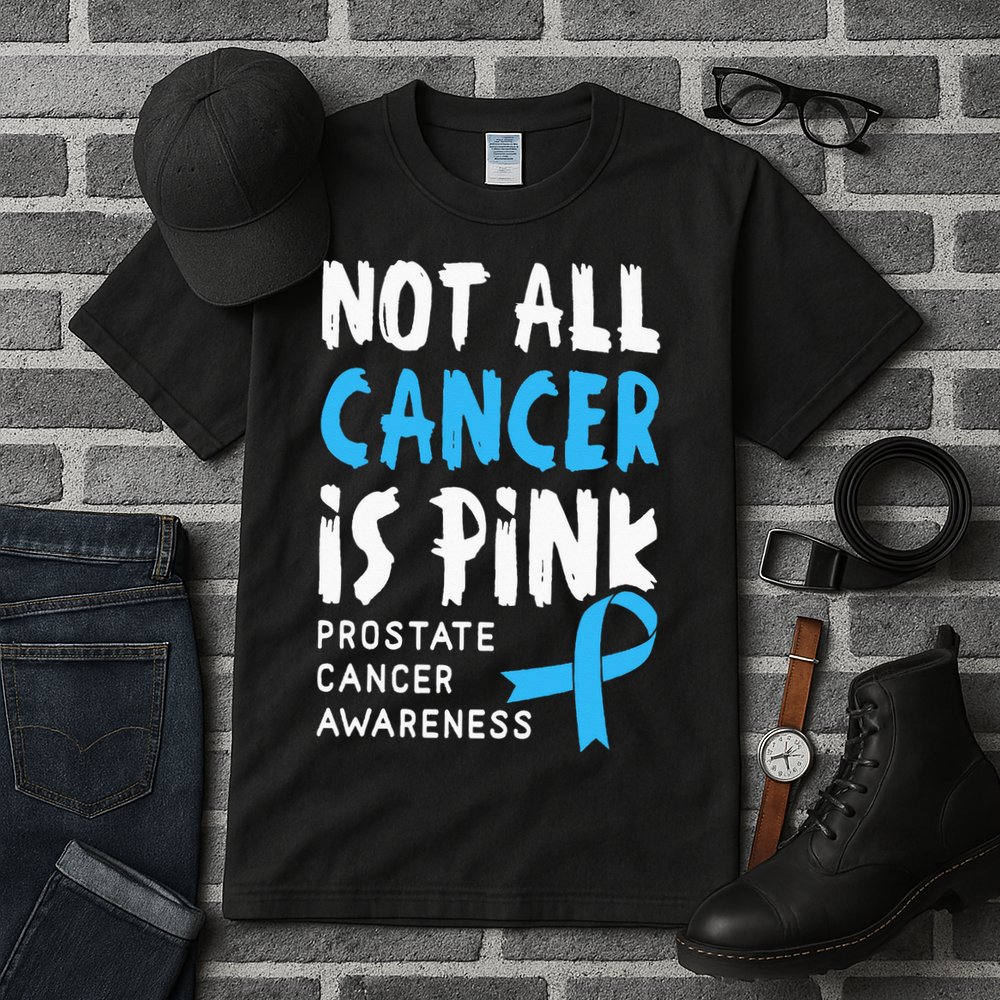 Not All Cancer Is Pink Prostate Cancer Awareness Support Tall T-Shirt