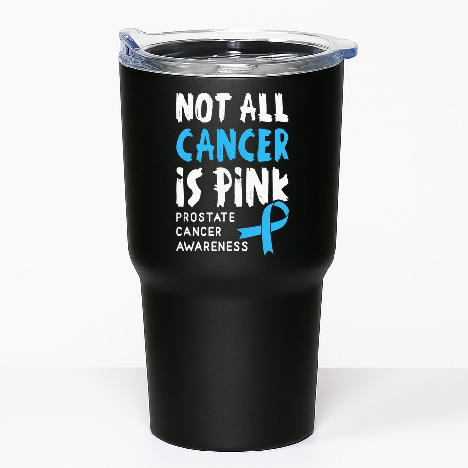 Not All Cancer Is Pink Prostate Cancer Awareness Support Tumbler