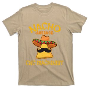 Nacho Average CNC Machinist Cinco De Mayo Fiesta T-Shirt