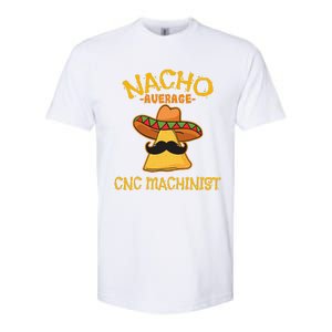 Nacho Average CNC Machinist Cinco De Mayo Fiesta Softstyle® CVC T-Shirt