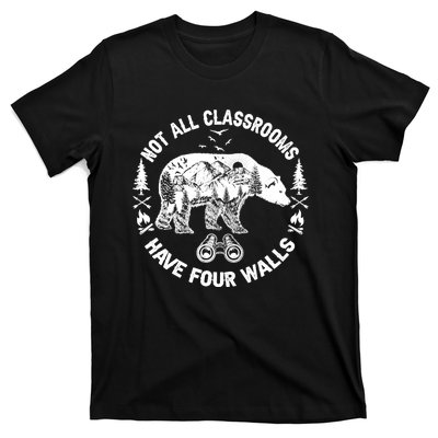 Not All Classrooms Have Four Walls Adventure Bear Homeschool T-Shirt