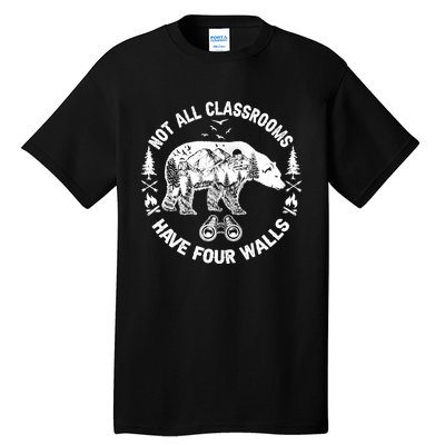 Not All Classrooms Have Four Walls Adventure Bear Homeschool Tall T-Shirt