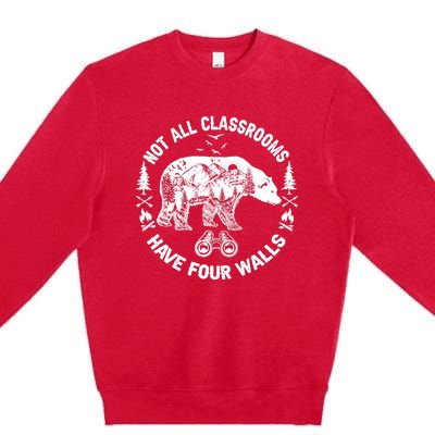 Not All Classrooms Have Four Walls Adventure Bear Homeschool Premium Crewneck Sweatshirt