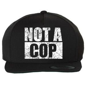 Not A Cop Design Gift Funny Police Cute Gift Wool Snapback Cap