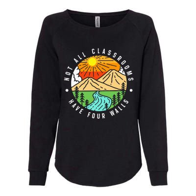 Not All Classrooms Have Four Walls Nature Lover Womens California Wash Sweatshirt