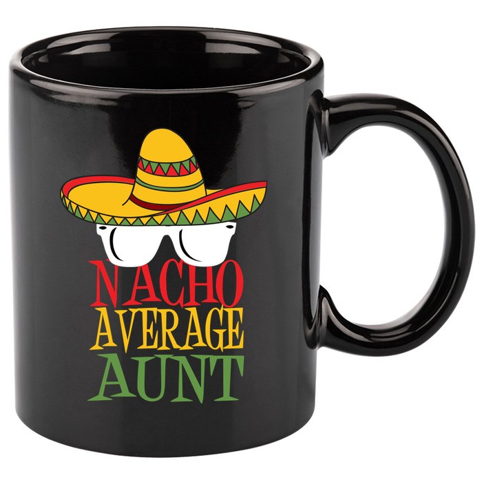 Nacho Average Aunt 11oz C Handle Ceramic Mug