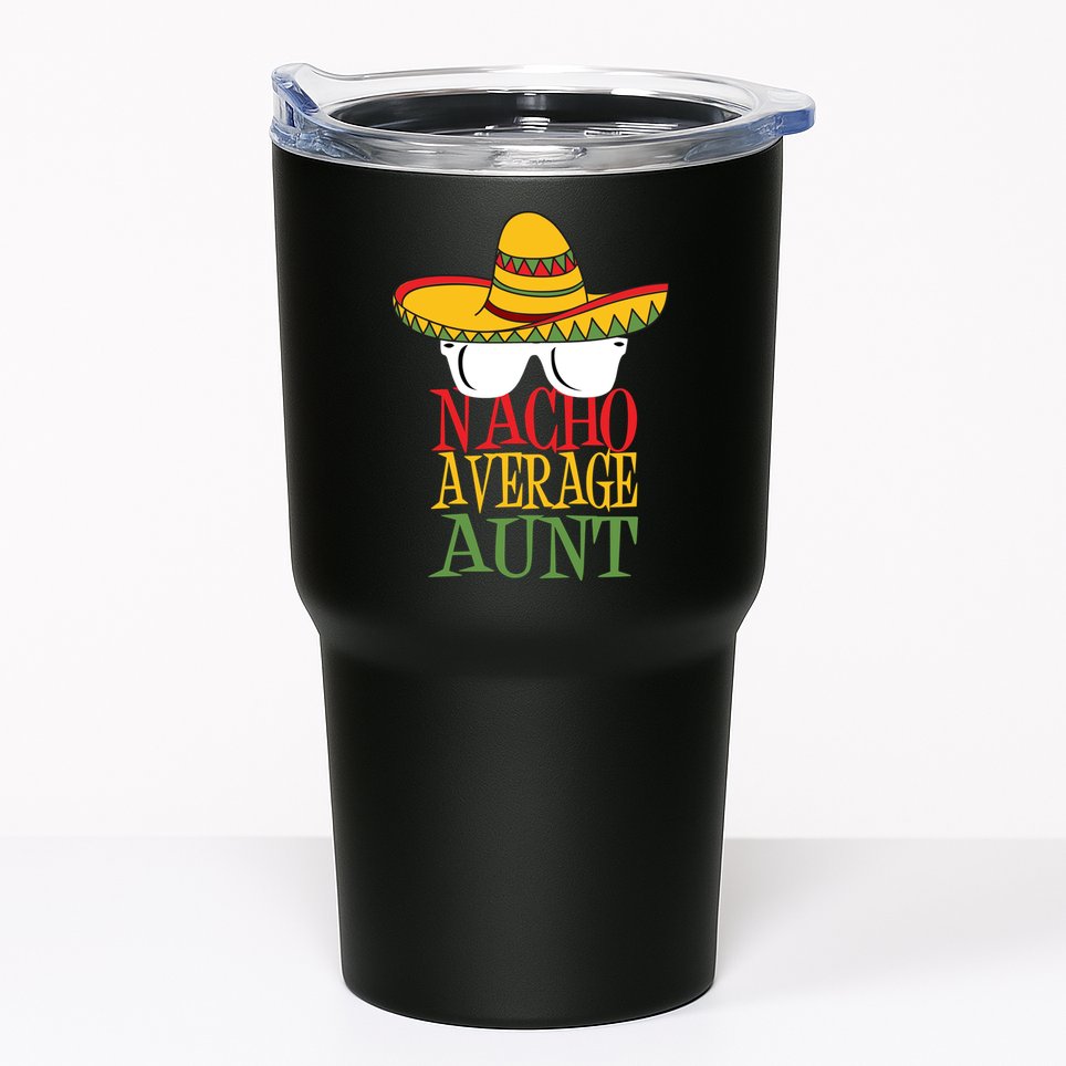 Nacho Average Aunt Tumbler