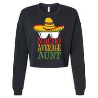Nacho Average Aunt Cropped Pullover Crew