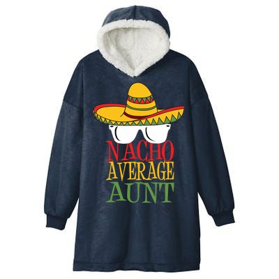 Nacho Average Aunt Hooded Wearable Blanket