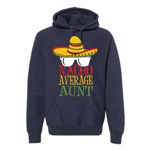 Nacho Average Aunt Premium Hoodie