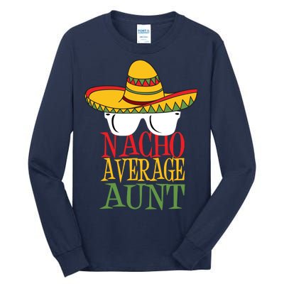 Nacho Average Aunt Tall Long Sleeve T-Shirt