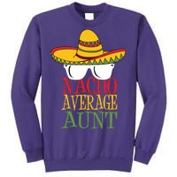 Nacho Average Aunt Sweatshirt