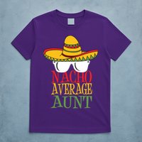 Nacho Average Aunt T-Shirt