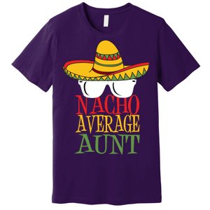 Nacho Average Aunt Premium T-Shirt