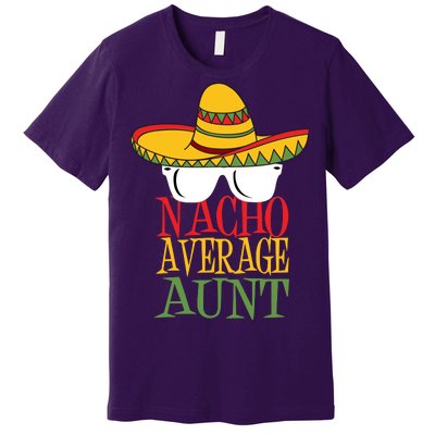 Nacho Average Aunt Premium T-Shirt