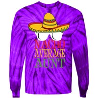 Nacho Average Aunt Tie-Dye Long Sleeve Shirt