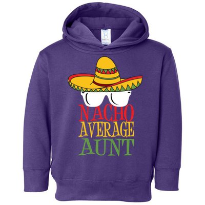 Nacho Average Aunt Toddler Hoodie
