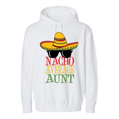 Nacho Average Aunt Garment-Dyed Fleece Hoodie