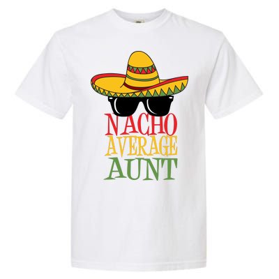 Nacho Average Aunt Garment-Dyed Heavyweight T-Shirt