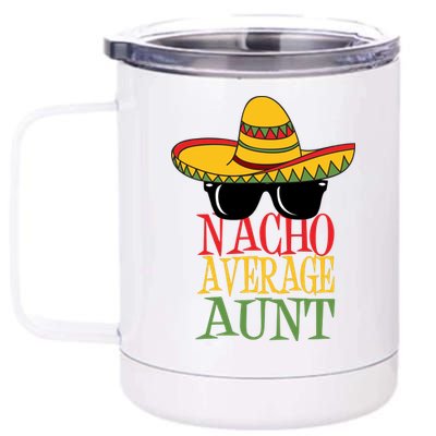 Nacho Average Aunt 12 oz Stainless Steel Tumbler Cup