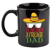 Nacho Average Dad 11oz C Handle Ceramic Mug