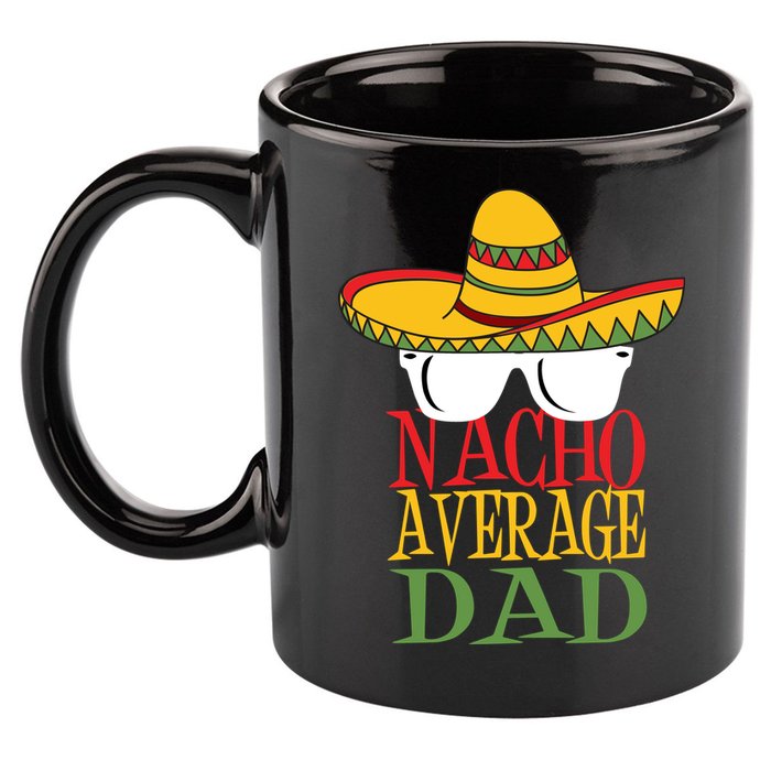 Nacho Average Dad 11oz C Handle Ceramic Mug