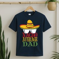 Nacho Average Dad T-Shirt