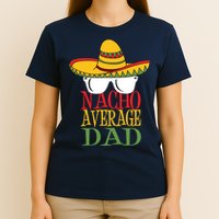 Nacho Average Dad T-Shirt
