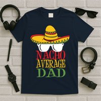 Nacho Average Dad T-Shirt