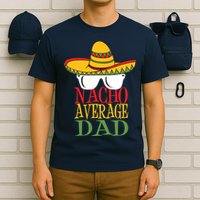 Nacho Average Dad T-Shirt