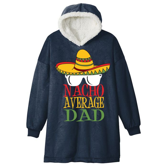 Nacho Average Dad Hooded Wearable Blanket