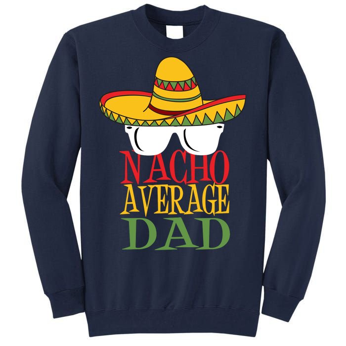 Nacho Average Dad Tall Sweatshirt