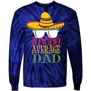 Nacho Average Dad Tie-Dye Long Sleeve Shirt