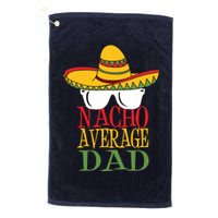 Nacho Average Dad Platinum Collection Golf Towel