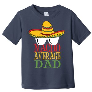 Nacho Average Dad Toddler T-Shirt