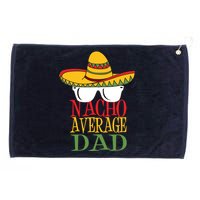 Nacho Average Dad Grommeted Golf Towel