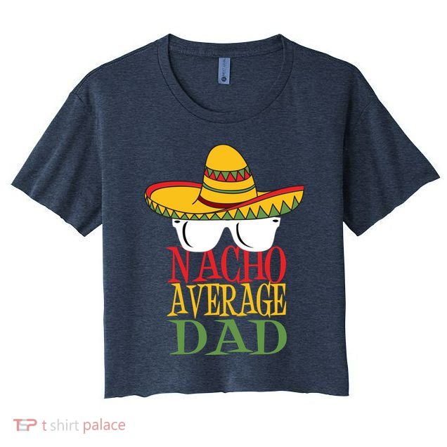 Nacho Average Dad Crop Top