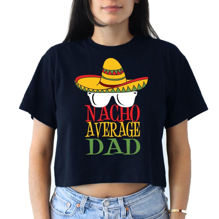 Nacho Average Dad Crop Top